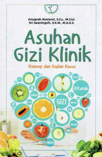 Asuhan Gizi Klinik konsep dan kajian kasus