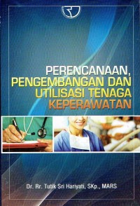 Image of Perencanaan Pengembangan Utilisasi Tenaga Keparawatan