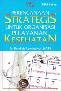 Perencanaan Strategis untuk Organisasi Pelayanan Kesehatan